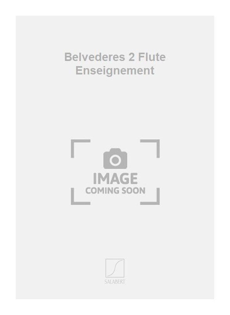 Belvederes 2 Flute Enseignement